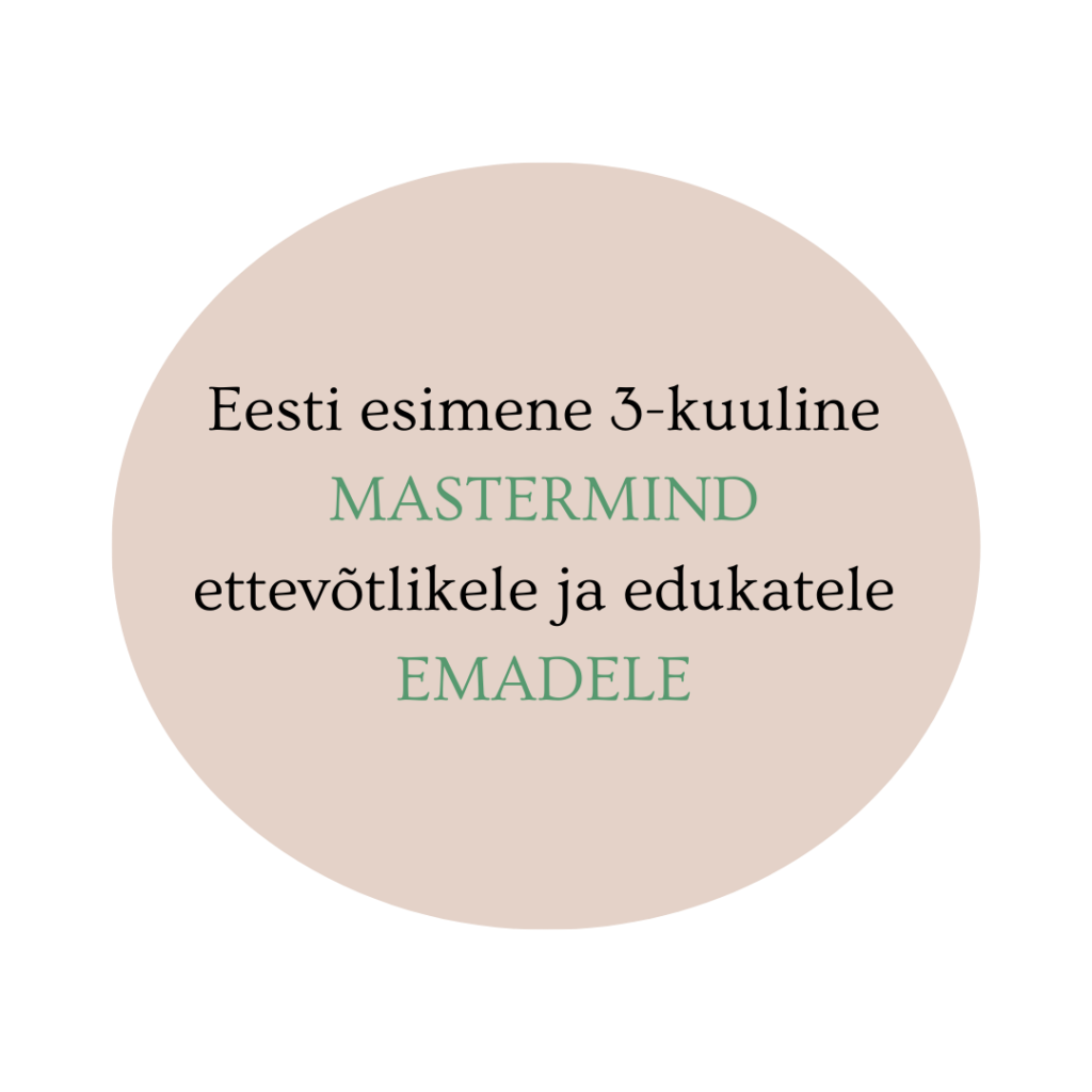 Eesti esimene 3-kuuline MASTERMIND ettevõtlikele ja edukatele EMADELE