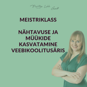 Meistriklass Nähtavuse ja müükide kasvatamine veebikoolitusäris